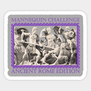 Mannequin Challenge Ancient Rome Edition Sticker